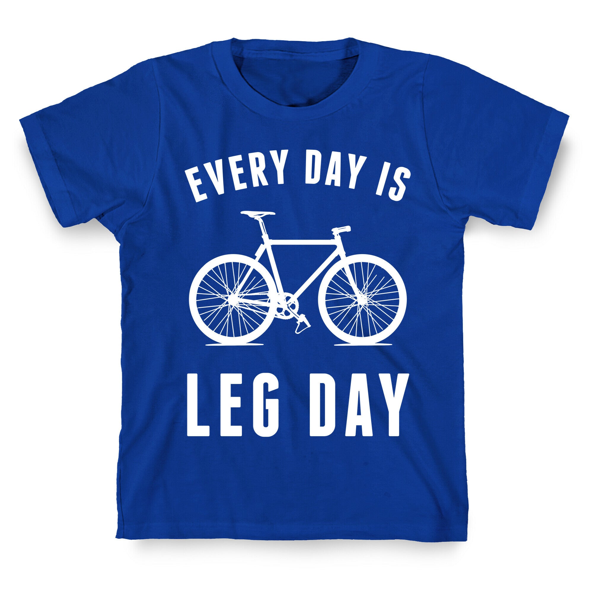 Every Day Is Leg Day T-Shirt